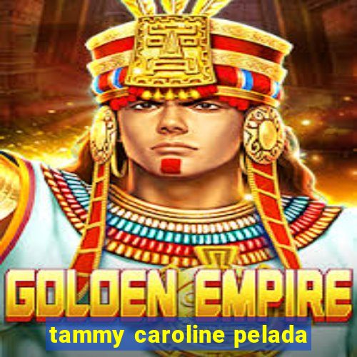 tammy caroline pelada